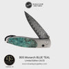 Monarch Blue Teal Limited Edition - B05 BLUE TEAL